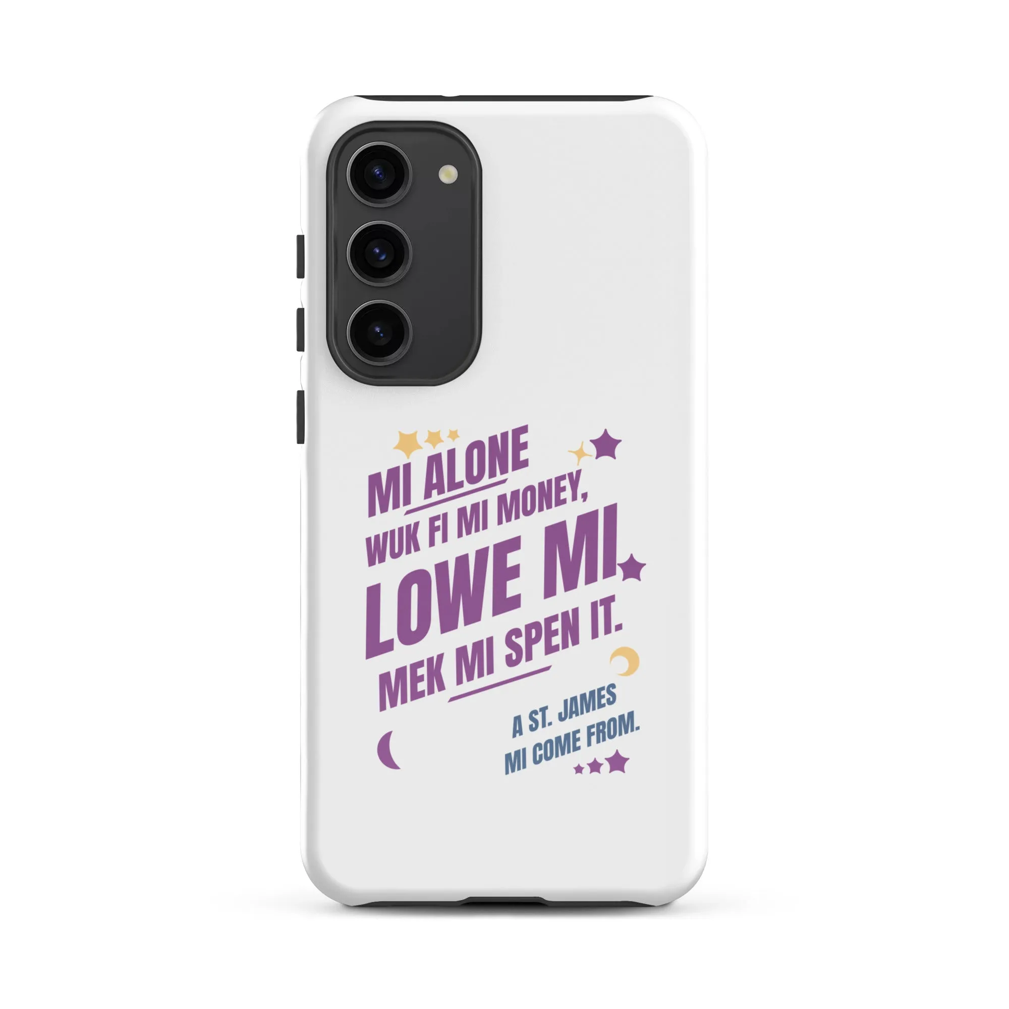A ST. JAMES MI COME FROM  - Tough case for Samsung - Jamaican phone case, Customized Jamaican phone case, funny Jamaican phone case