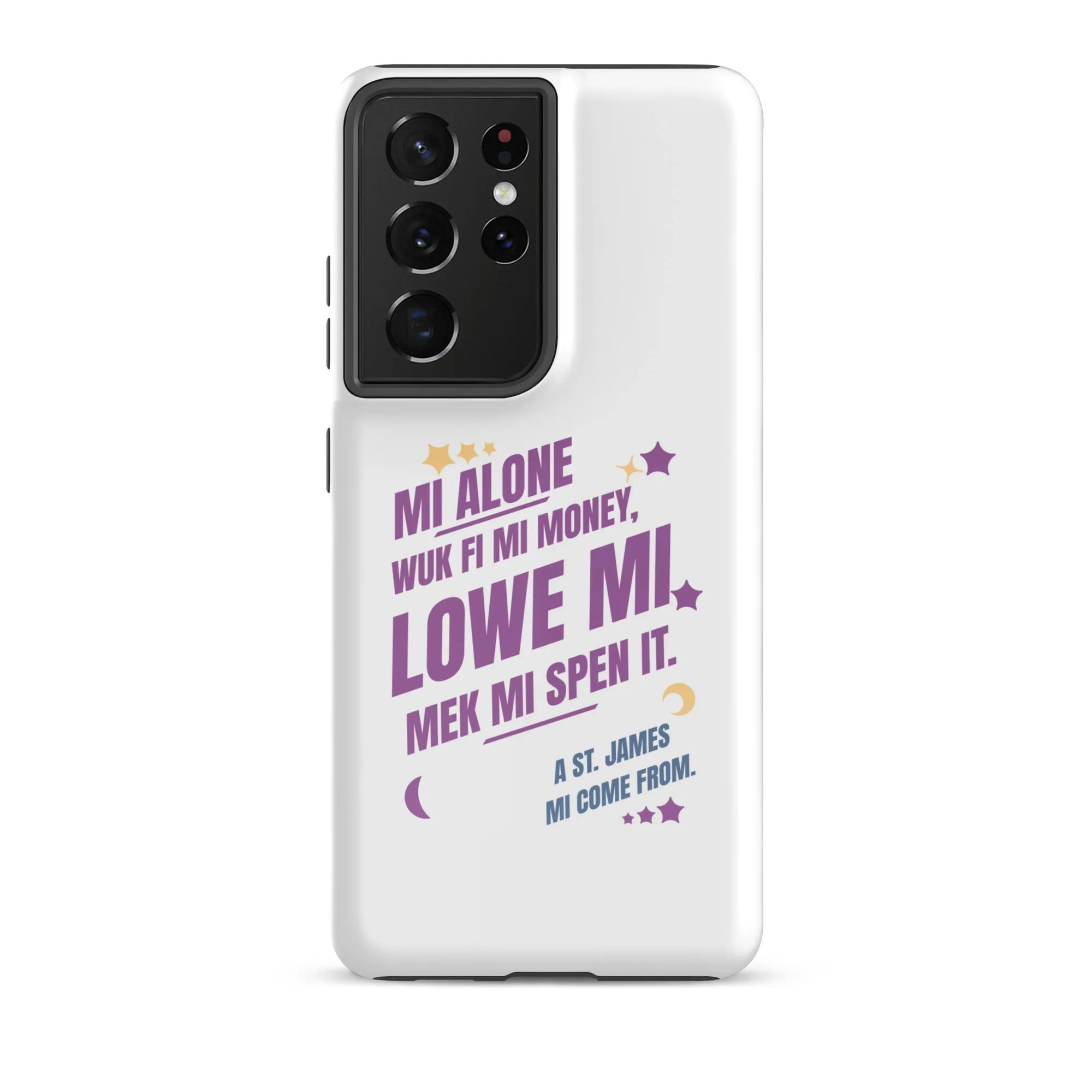 A ST. JAMES MI COME FROM  - Tough case for Samsung - Jamaican phone case, Customized Jamaican phone case, funny Jamaican phone case